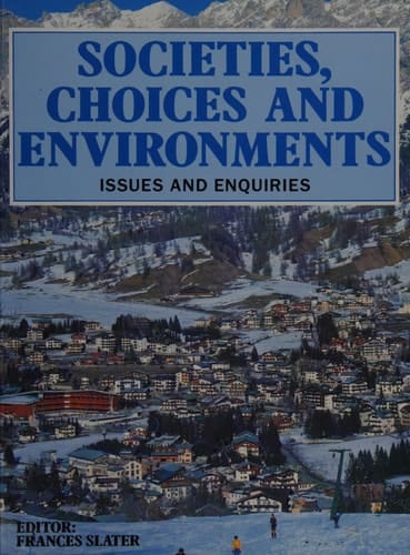 Societies, Choices and Environments: Issues and Enquiries (Issues and Enquiries)