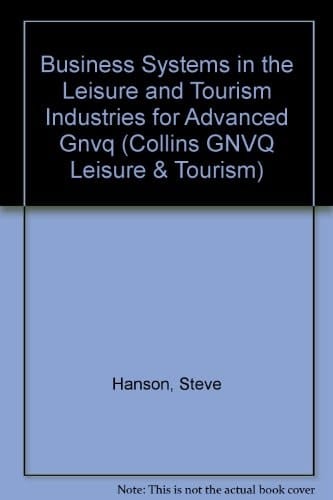 Business Systems in the Leisure and Tourism Industries for Advanced GNVQ (Collins GNVQ Leisure and Tourism)