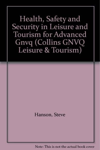Health, Safety and Security in Leisure and Tourism for Advanced GNVQ (Collins GNVQ Leisure and Tourism)
