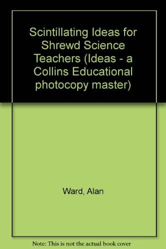 Scintillating Ideas for Shrewd Science Teachers (Ideas - a Collins Educational Photocopy Master)