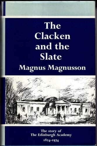 The clacken and the slate: The story of the Edinburgh Academy, 1824-1974