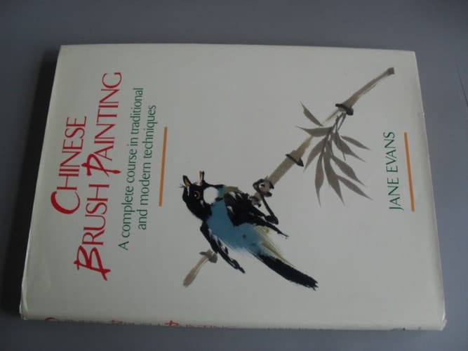 Chinese Brush Painting. a Complete Course in Traditional and Modern Techniques