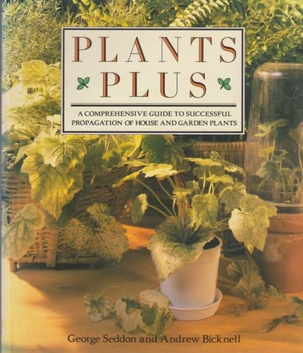 Plants Plus, a Comprehensive Guide to Successful Propagation of House Adn Garden Plants