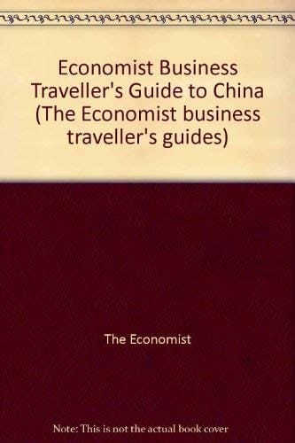 China on Business (The Economist Business Traveller's Guides)