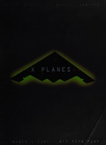 X-planes Secret Aircraft and Secret Missions
