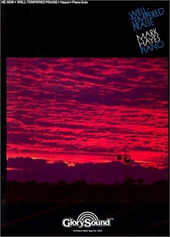 Well Tempered Praise: Volume 1