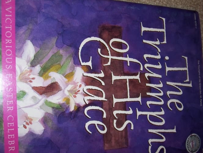 The Triumphs of His Grace