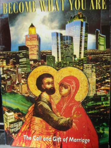 Become What You Are: The Call and Gift of Marriage