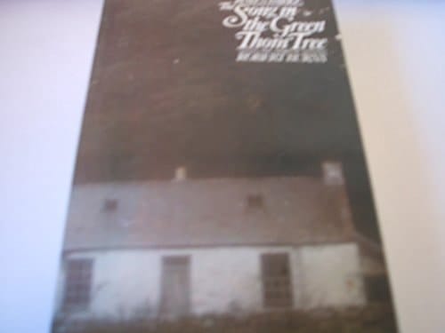 Song in the Green Thorn Tree: A Novel of the Life and Loves of Robert Burns