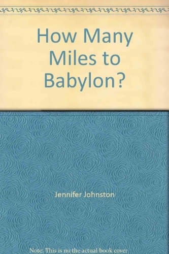 How Many Miles to Babylon?