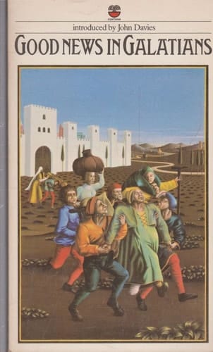 Good News in 'Galatians' Paul's Letter to the Galatians in Today's English Version