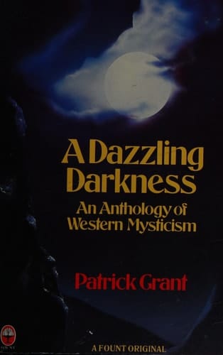 A Dazzling Darkness: An Anthology of Western Mysticism