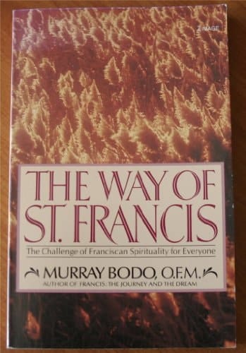 Way of St. Francis : The Challenge of Franciscan Spirituality for Everyone