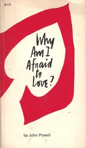 Why Am I Afraid to Love?