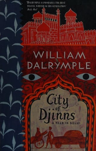 City of Djinns - A year in Delhi
