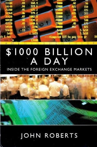 1000 Billion Dollars a Day: Inside the Foreign Exchange Markets