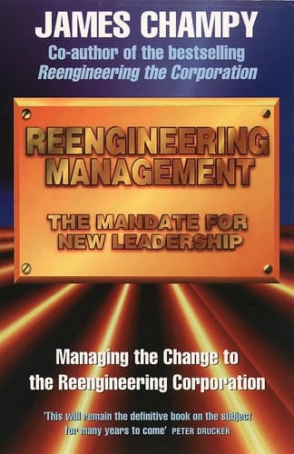 Reengineering Management: The Mandate for New Leadership