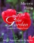In The Garden: Thoughts Changing Seasons