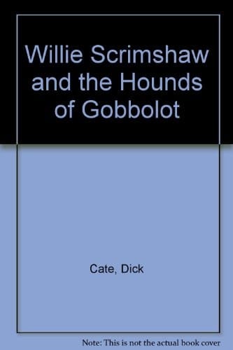 Willie Scrimshaw and the Hounds of Gobbolot