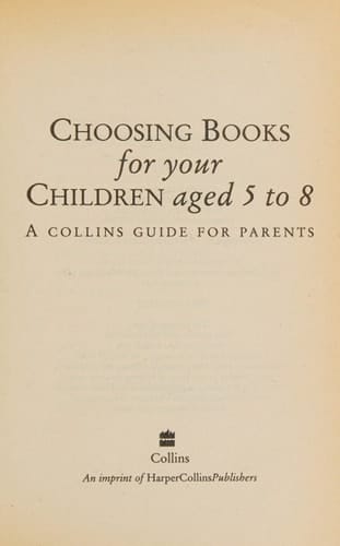 Choosing Books for Your Children Aged Five to Eight: A Collins Guide for Parents