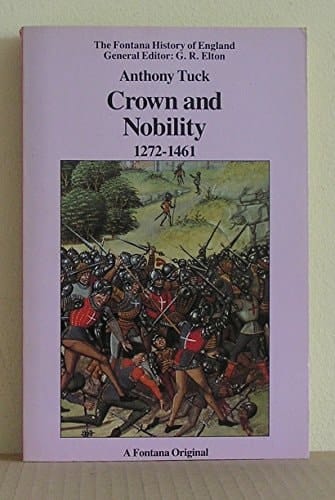 Crown and Nobility 1272-1461: Political Conflict in Late Medieval England (Fontana History of England)