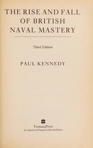 The Rise and Fall of British Naval Mastery
