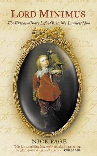 Lord Minimus: The Extraordinary Life of Britain's Smallest Man