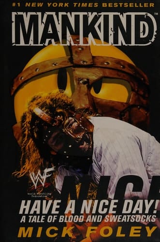 Mankind: Have a Nice Day - A Tale of Blood and Sweatsocks