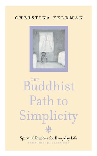 The Buddhist Path to Simplicity: Spiritual Practice for Everyday Life