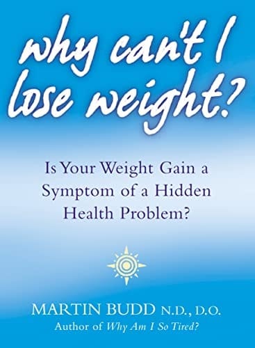 Why Can't I Lose Weight? What to Do When Weight Gain is a Symptom of a Hidden Health Problem