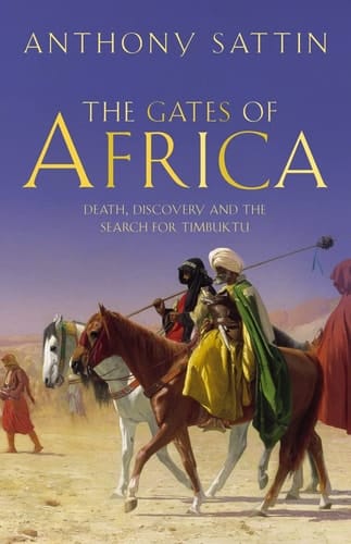 The Gates of Africa: Death, Discovery and the Search for Timbuktu