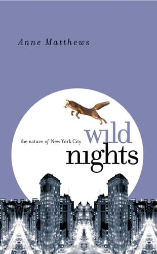 Wild Nights: The Nature of New York City