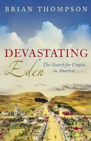 Devastating Eden : The Search for Utopia in America