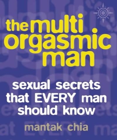 The Multi-Orgasmic Man Sexual Secrets That Every Man Should Know