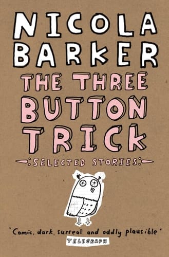 The Three Button Trick : Selected Stories