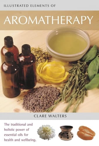 Illustrated Elements of Aromatherapy