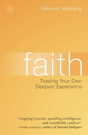 Faith : Trusting Your Own Deepest Experience