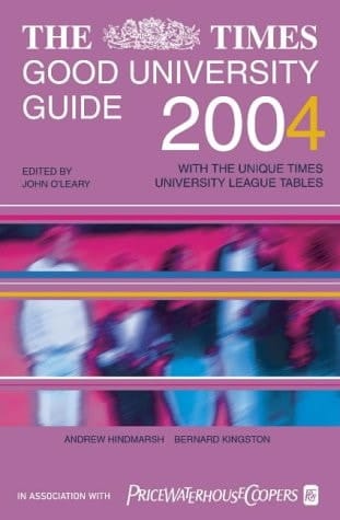 The Times Good University Guide 2004: With the Unique Times University League Tables