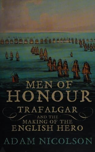 Men of Honour : Trafalgar and the Making of the English Hero