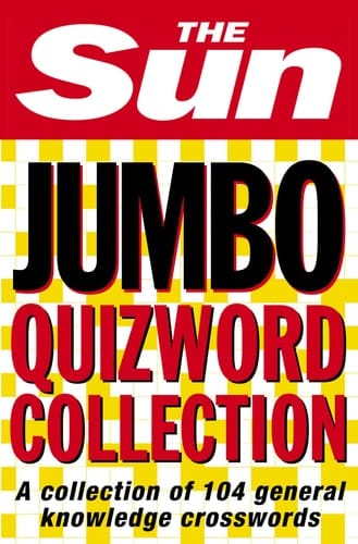 The Sun Jumbo Quizword Collection: A Collection of 104 General Knowledge Crosswords