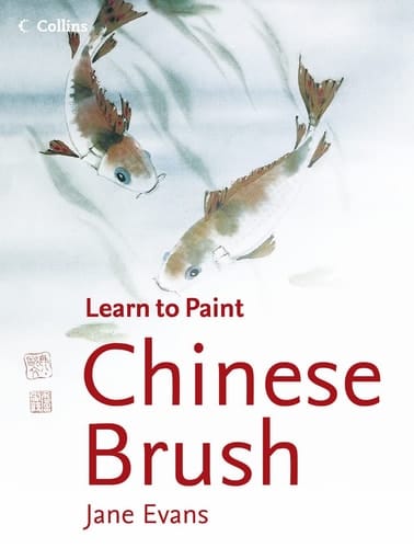 Chinese Brush (Collins Learn to Paint)