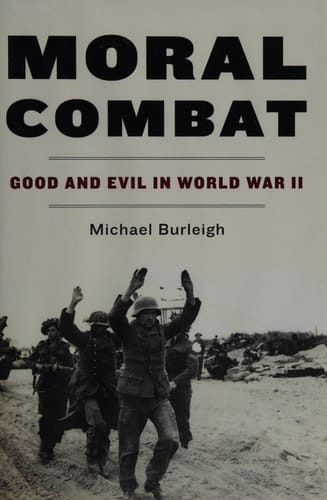 Moral Combat Good and Evil in World War II