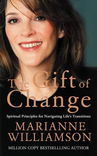 The Gift of Change : Spiritual Guidance for a Radically New Life
