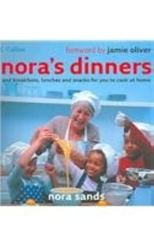 Nora's Dinners And Breakfasts, Lunches and Snacks for You to Cook at Home
