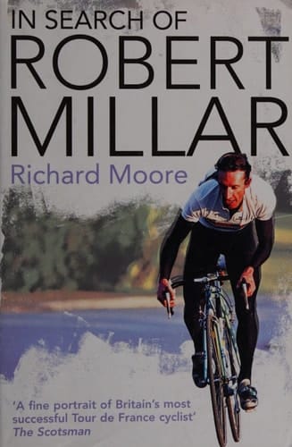 In Search of Robert Millar: Unravelling the Mystery Surrounding Britain’s Most Successful Tour de France Cyclist
