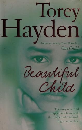 Beautiful Child: The Story of a Child Trapped in Silence and the Teacher Who Refused to Give Up on Her