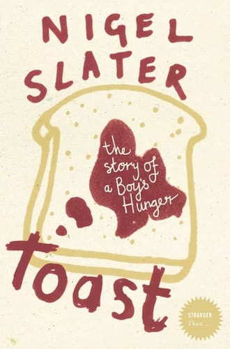 Toast The Story of a Boy's Hunger
