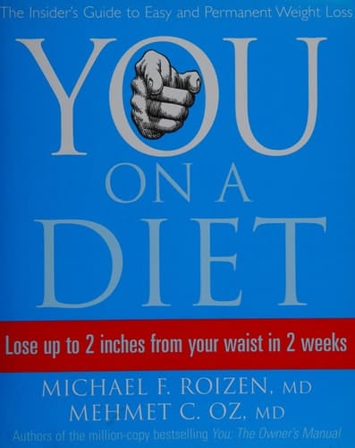 You: On a Diet The Insider's Guide to Easy and Permanent Weight Loss by Oz, Mehmet C. ( Author ) ON Jan-02-2007, Paperback