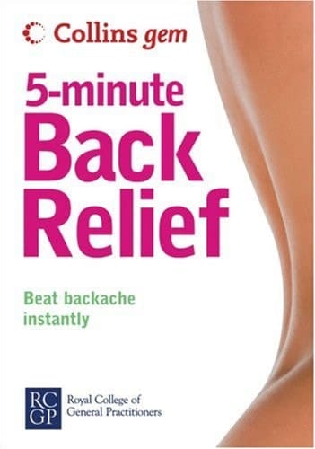 5-Minute Back Relief: Beat Backache Instantly (Collins Gem)