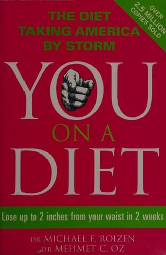 You on a Diet: Lose Up to 2 Inches from Your Waist in 2 Weeks. Michael F. Roizen, Mehmet C. Oz with Ted Spiker, Lisa Oz and Craig Wyn